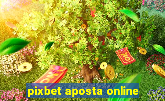 pixbet aposta online